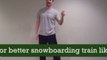 Snowboarding exercises for Snowboarder peak performance