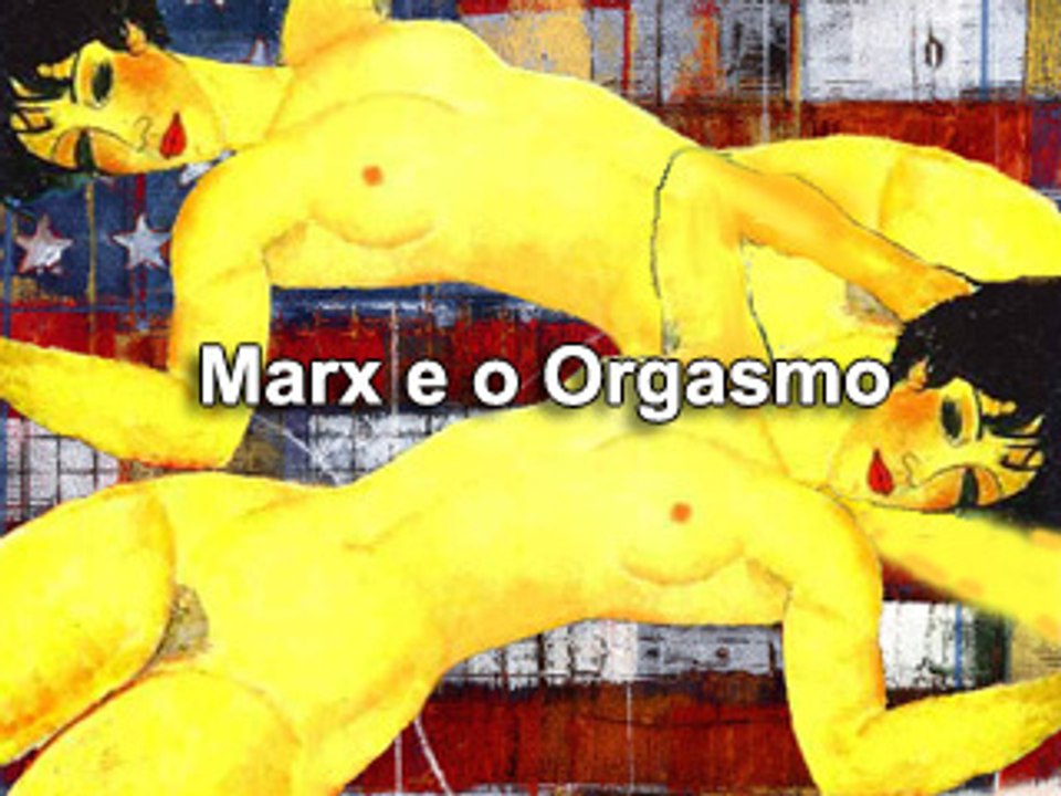 Marx e o Orgasmo