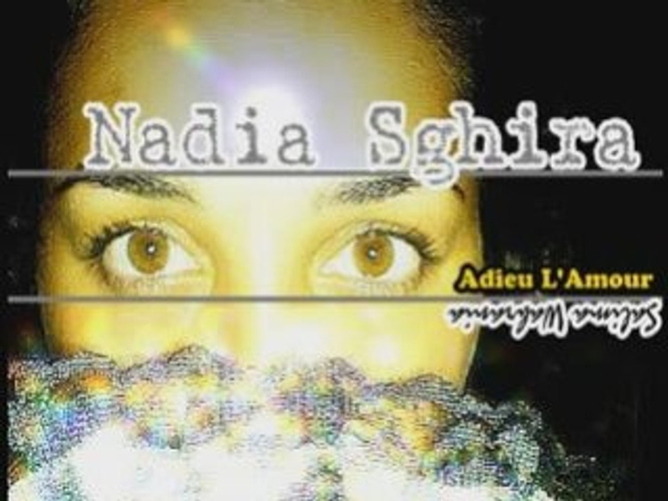 Nadia Sghira - Tougaad Anta Mon Amour & Adieu L'Amour