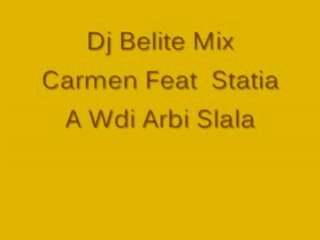 Dj Belite Mix Carmen Feat  Statia A Wdi Arbi Slala