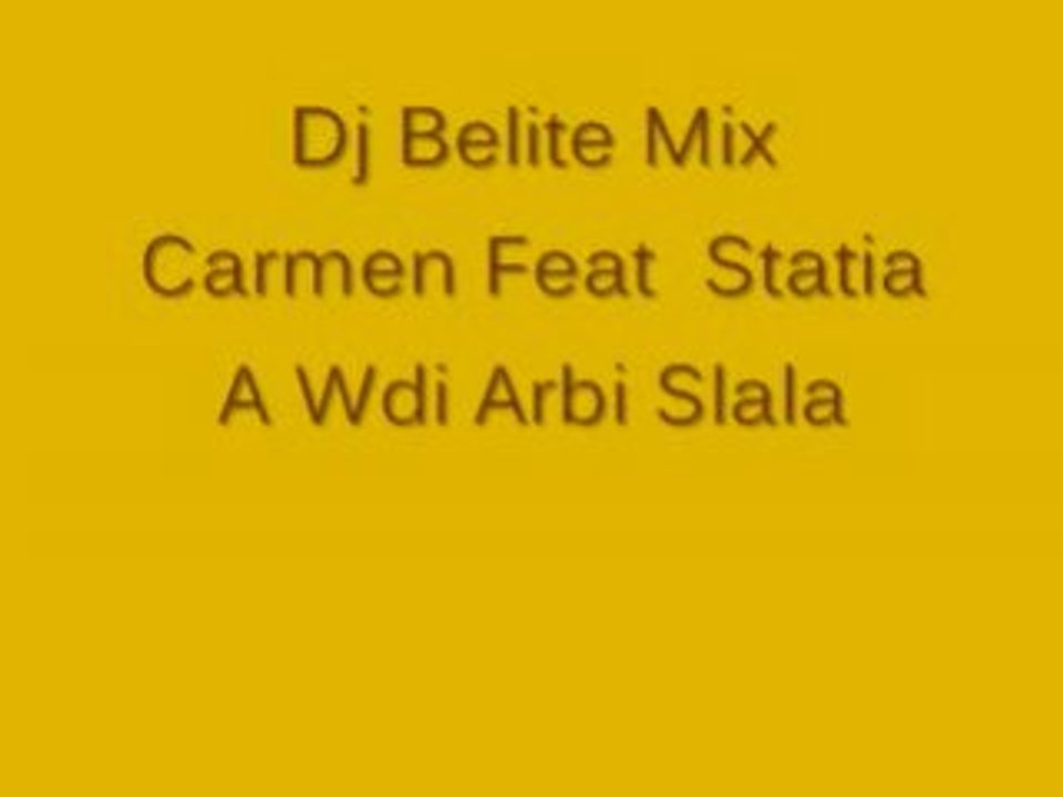 Dj Belite Mix Carmen Feat  Statia A Wdi Arbi Slala
