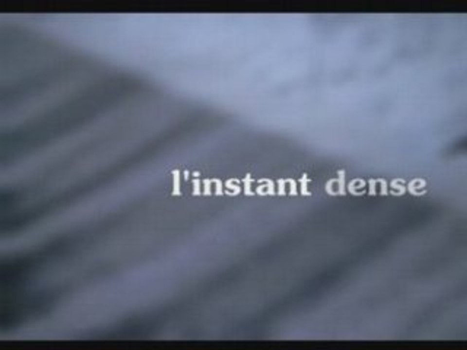 L'Instant dense