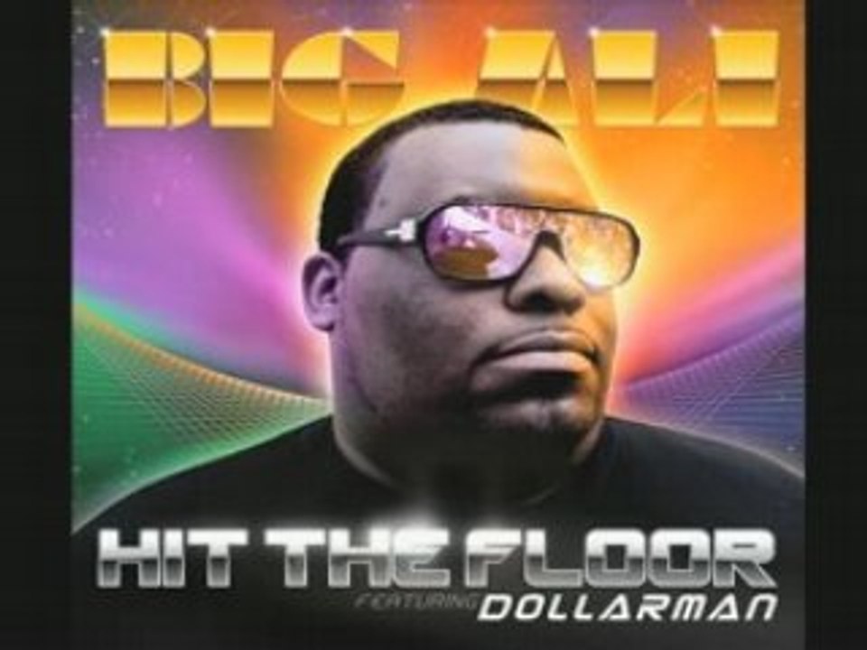 Big Ali ft dollarman - Hit The Floor (I've Got the Power)