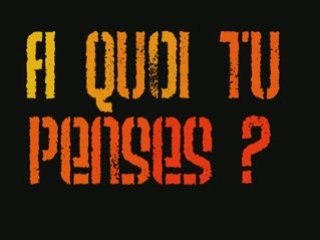 A quoi tu penses ?