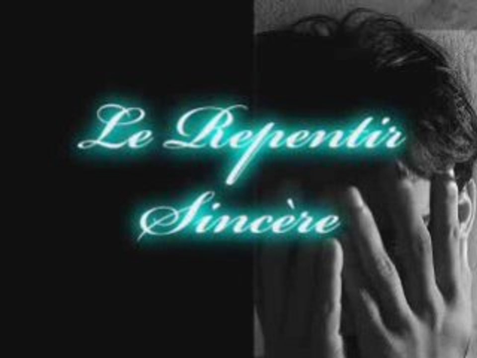 Le repentir sincère