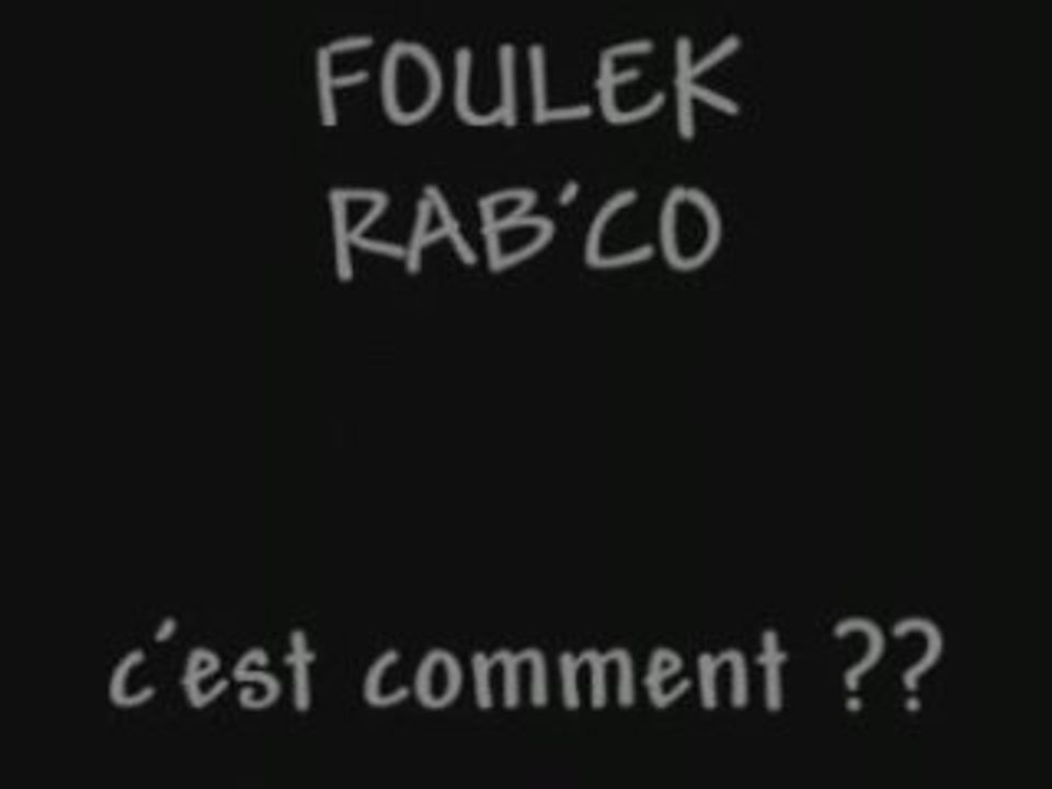 Foulek rabco c'est comme sa (Y)