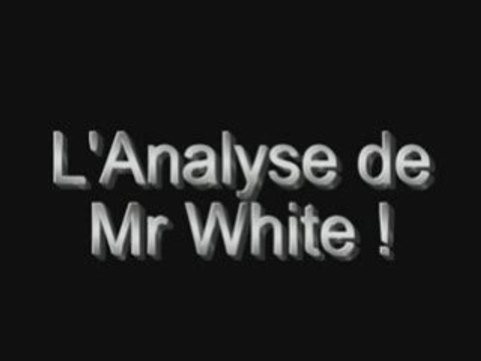 L'analyse de Mr White