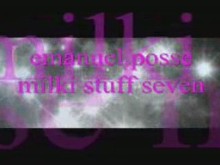 Emanuel posse milki stuff seven