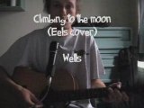 Climbing to the moon (Eels Cover by Wells)