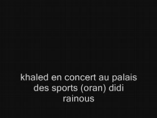 07-cheb khaled didi palais des sports oran