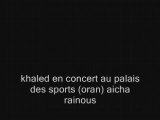09-cheb khaled aicha palais des sports oran
