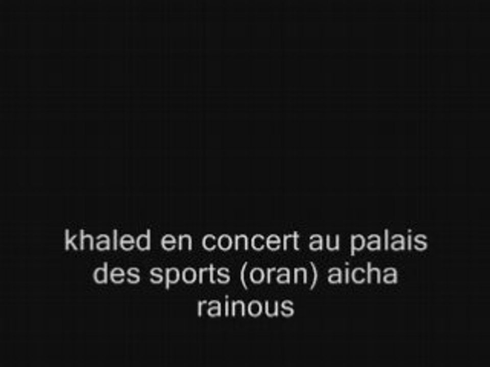 09-cheb khaled aicha palais des sports oran