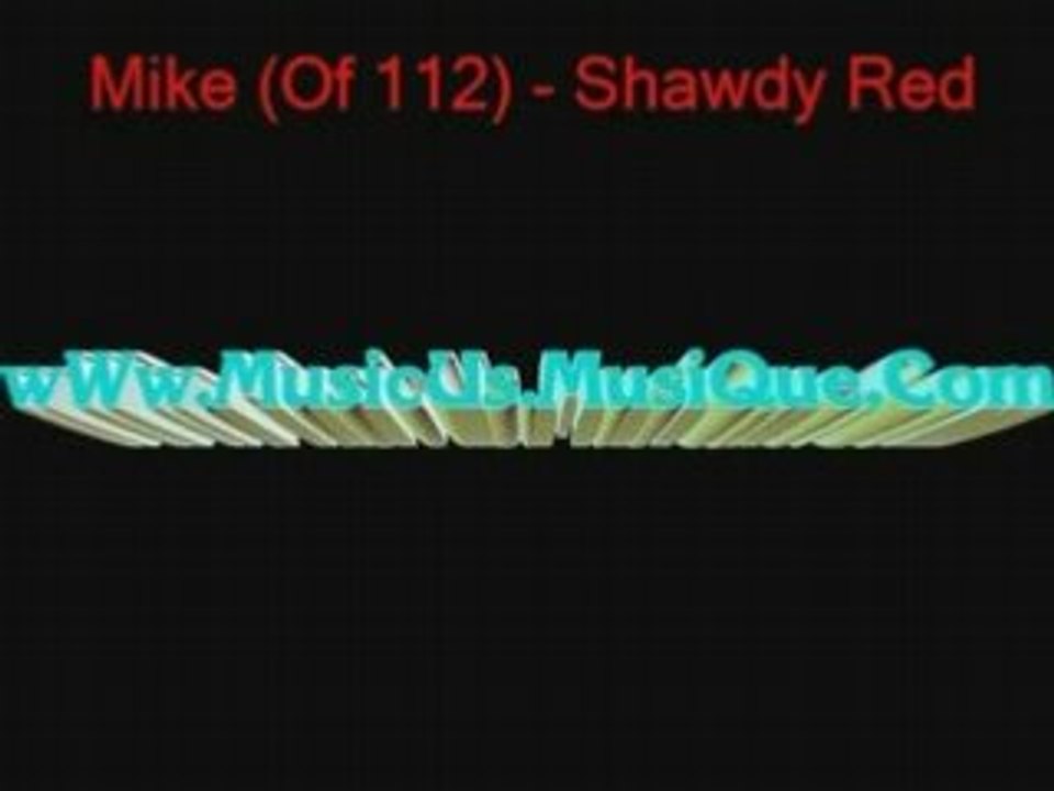 Mike (Of 112) - Shawdy Red
