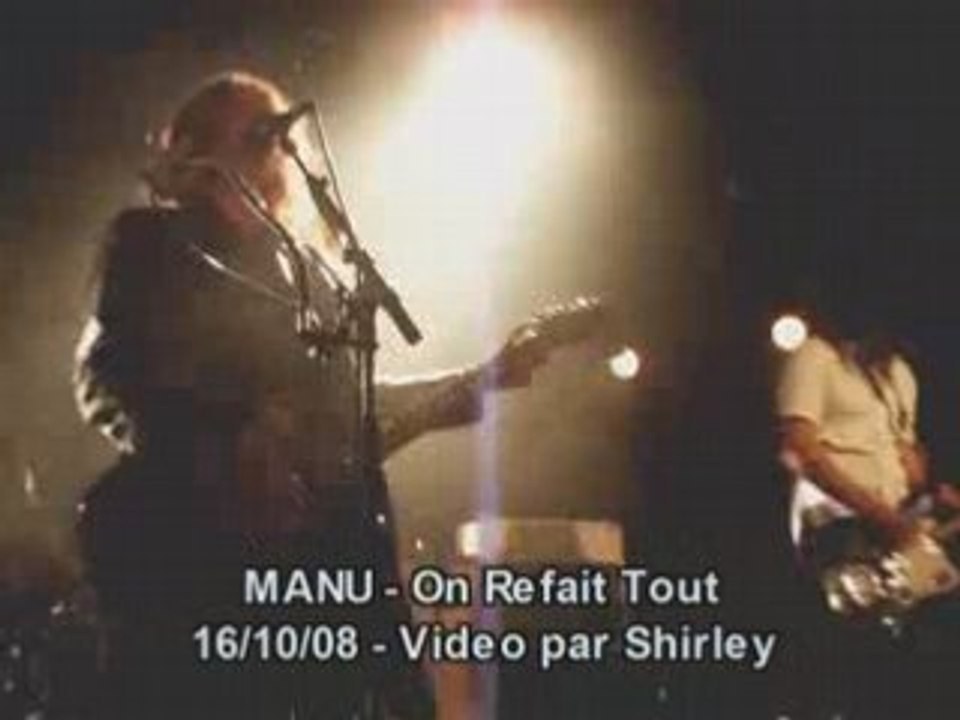 Manu - On refait Tout- Live@Boule noire 16.10.08 par Shirley