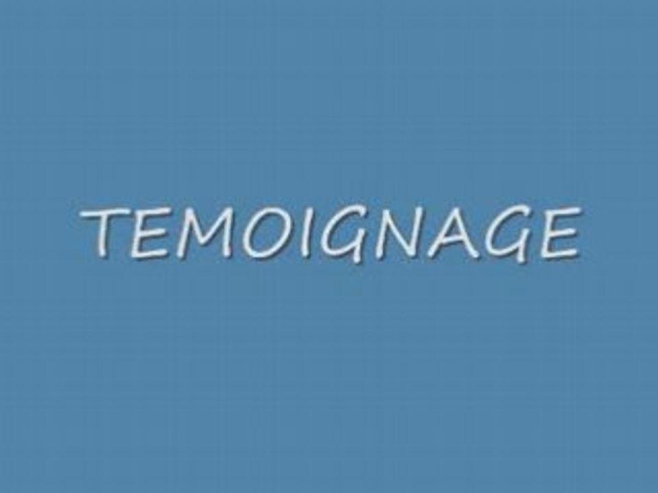 TEMOIGNAGE
