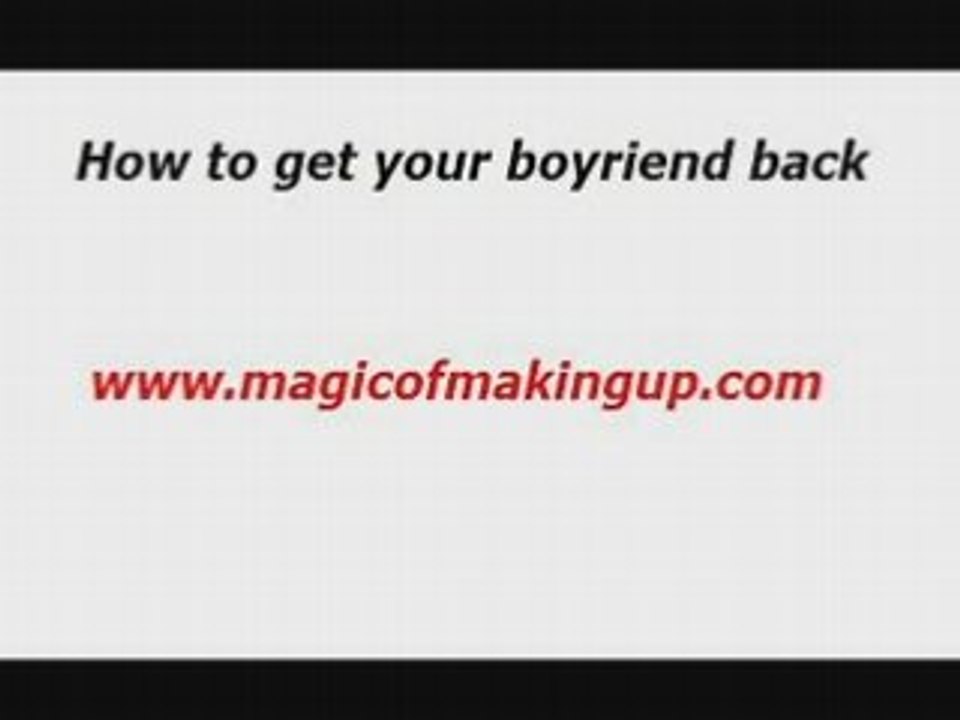how to get your boyfriend back