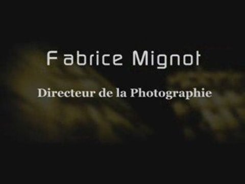 Bande Demo : Directeur de la photographie - Fabrice Mignot