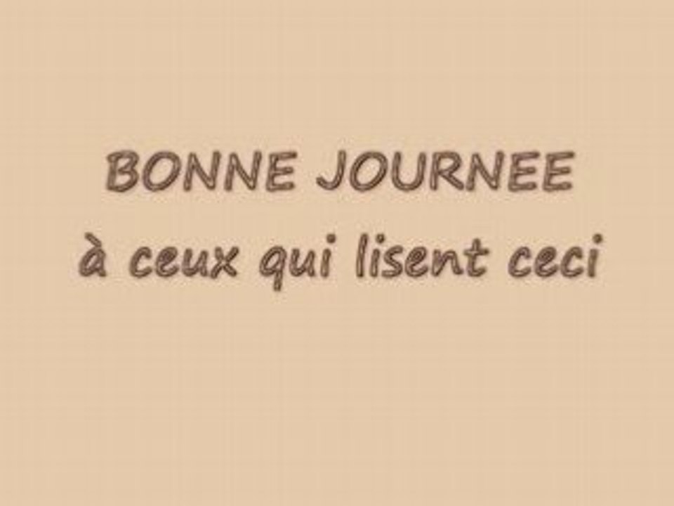 Bonne journée à vous