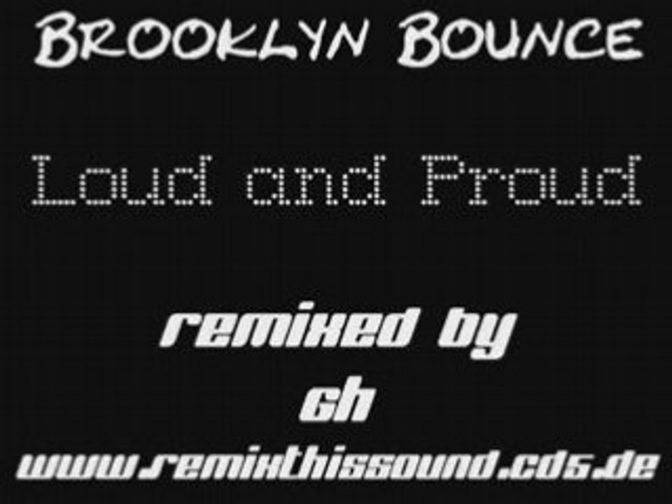 Brooklyn Bounce Remix Loud and Proud (Rmx. by remixthissound
