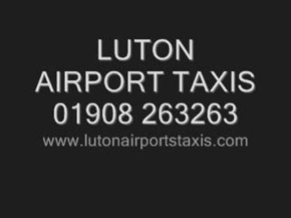 LUTON AIRPORT TAXIS ~ TAXIS IN  LUTON AIRPORT~LUTON AIRPORT