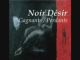 Noir Désir - Gagnants / Perdants