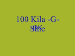 100 Kila - G - Shie