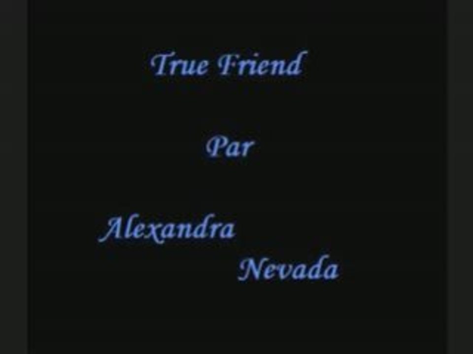 alexandra nevada : True friend