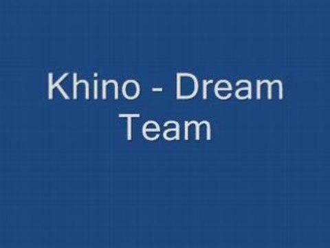 Khino - Dream Team