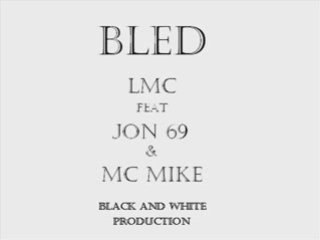 Bled - LMC & Jon 69 & MC Mike