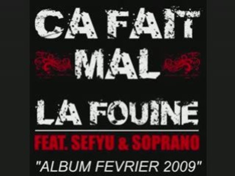 LA FOUINE,SOPRANO FT SEFUY - SA FAIT MAL REMIX NWS
