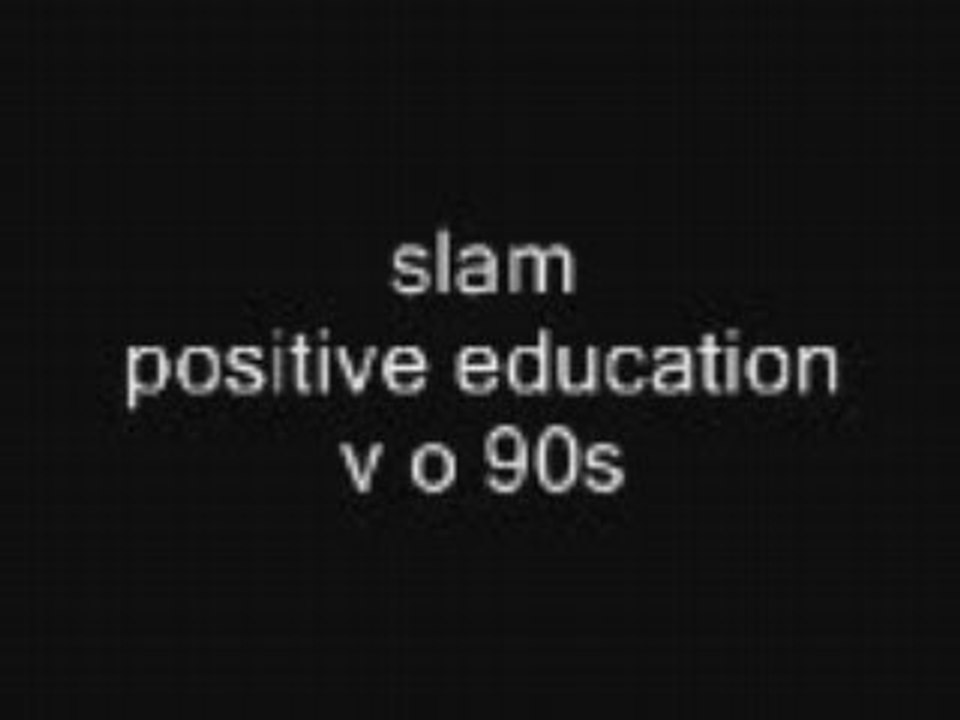 slam positive education  ( vo)