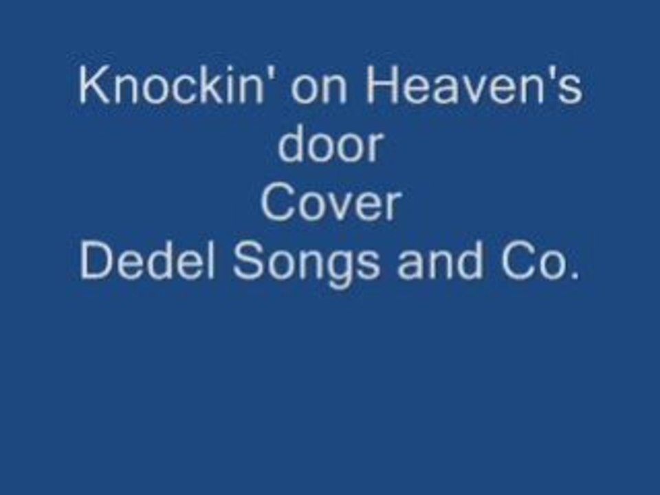 Knockin' on heaven's door