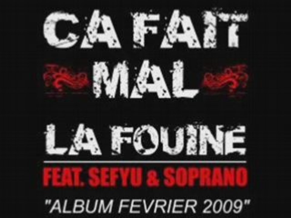 La Fouine Feat Sefyu & Soprano - Ca Fait Mal