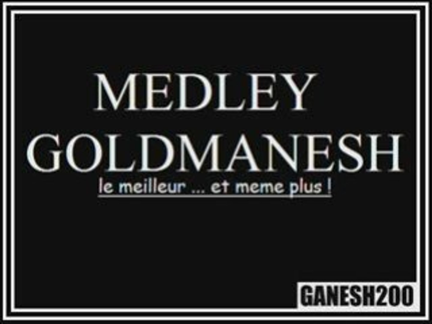 Le Medley de Jean Jacques Goldmanesh - Vidéo Dailymotion