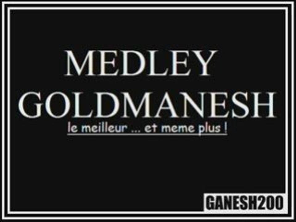 Le Medley de Jean Jacques Goldmanesh