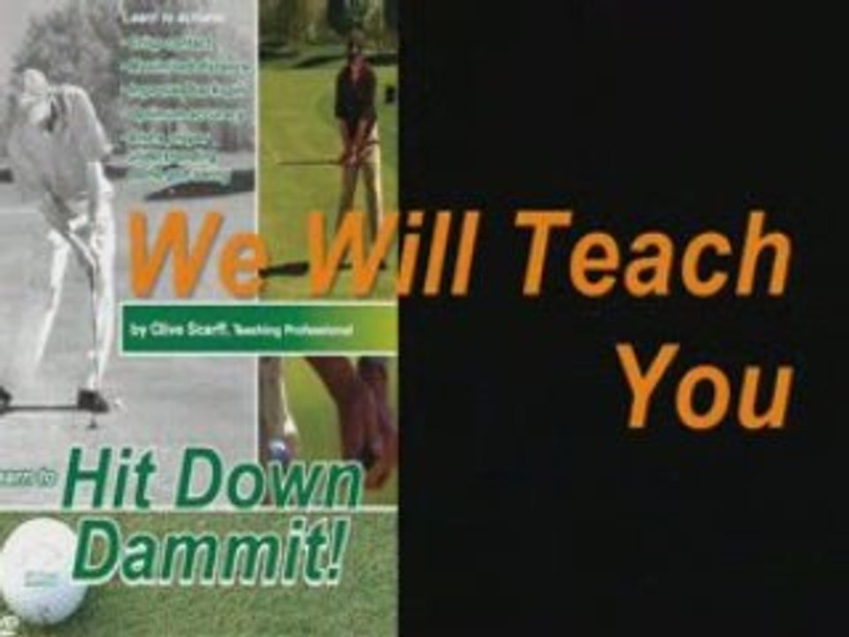Hit Down Dammit! Golf Instruction