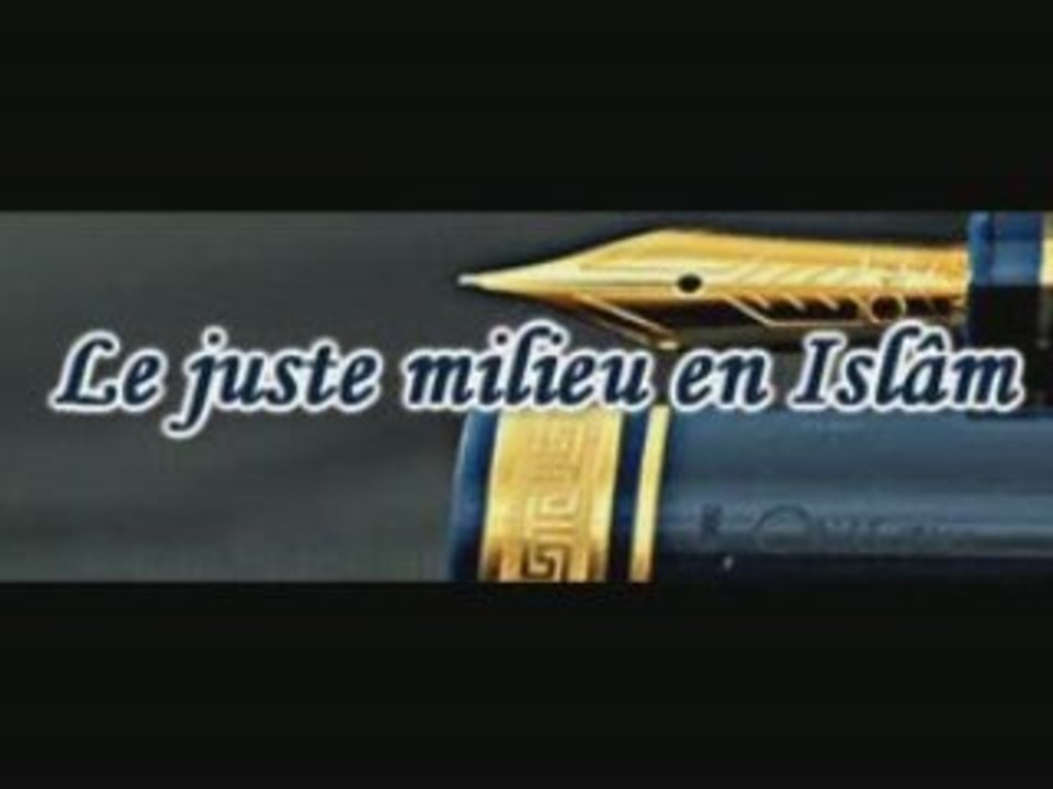 Le juste milieu en Islam - Shaykh Salah Al Cheikh