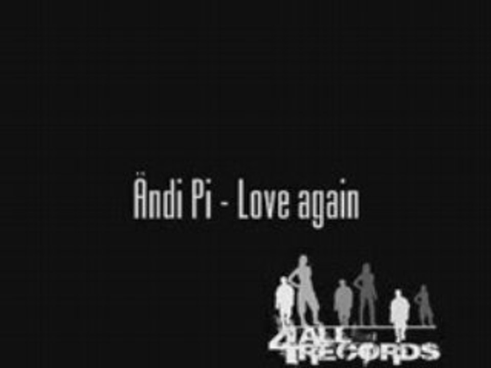 Ändi Pi - Love again