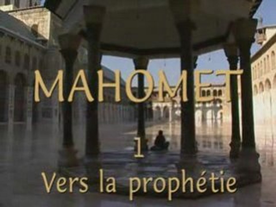 MOHAMMED, LE SCEAU  DES  PROPHETES. 1
