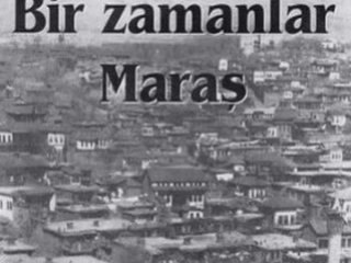 Bir zamanlar maraş-1