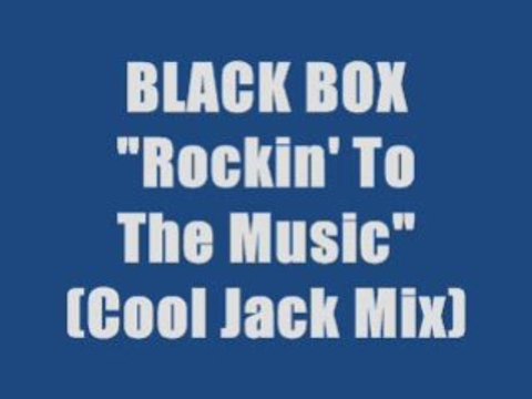 Black Box - Rockin' To The Music