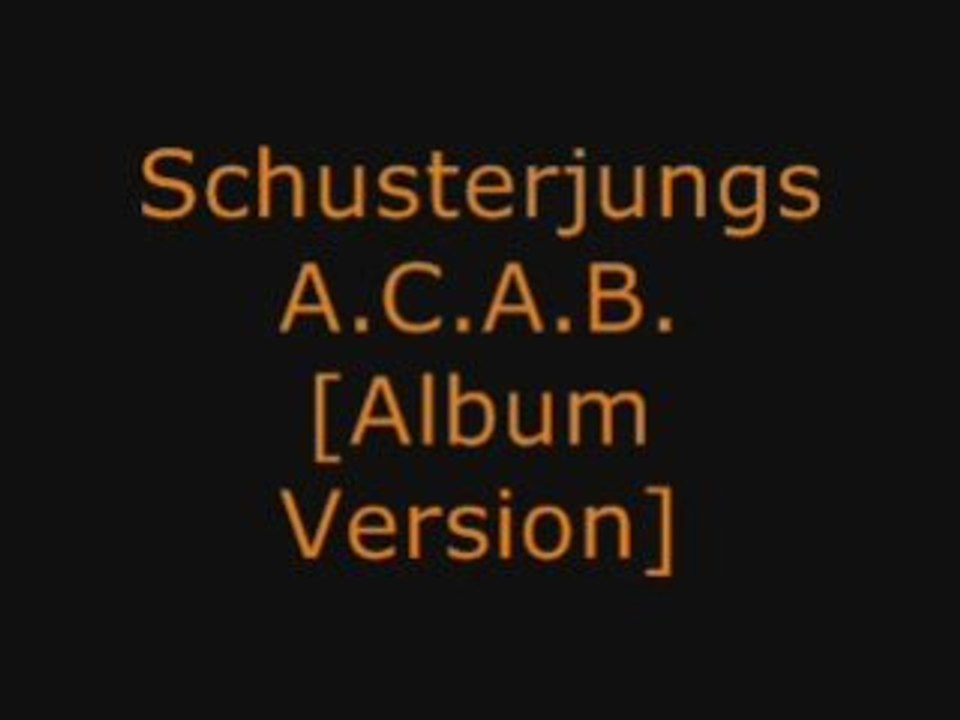 Schusterjungs - A.C.A.B [Album Version]