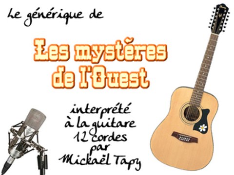 Les mystères de l'Ouest (générique à la guitare 12 cordes)