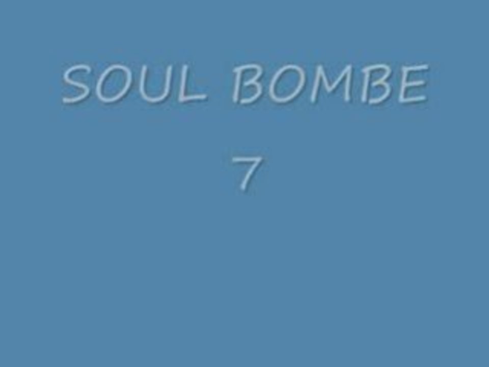 SOUL BOMBE 7