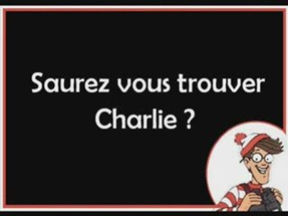 Ou est charlie ?