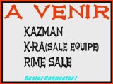 EXCLU KAZMAN K-RA SALE EQUIPE RIME SALE