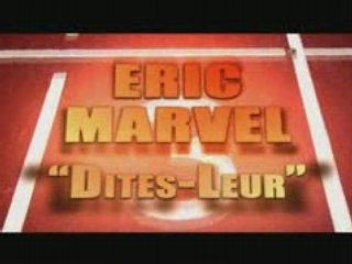 Projet "Dites-leur" d'Eric Marvel