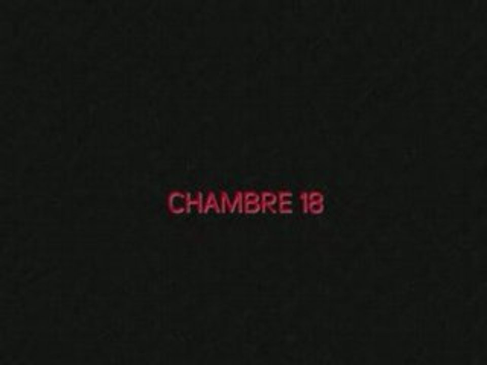 Bande annonce chambre 18