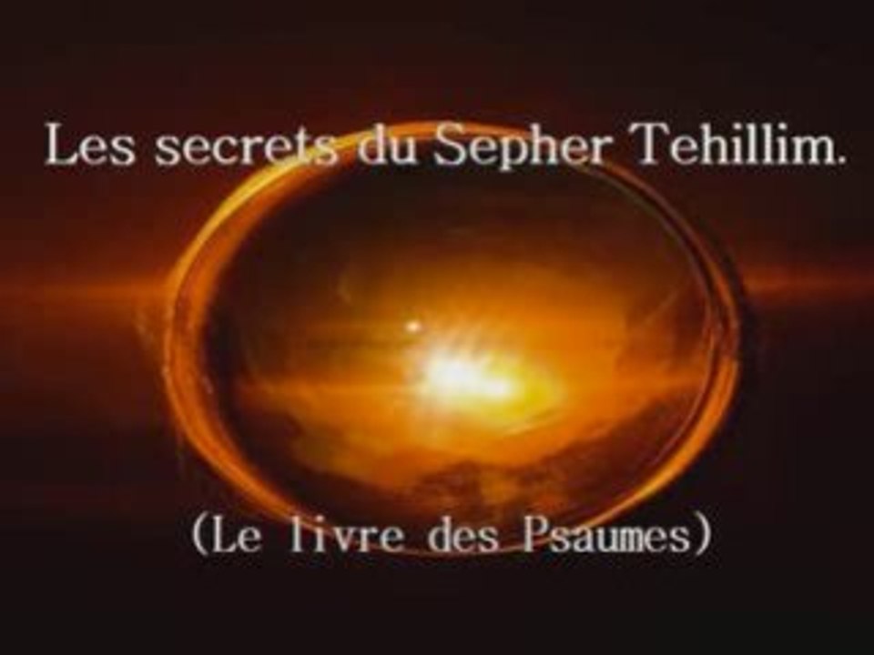Les secrets du Sepher Tehillim (livre des Psaumes) (4)