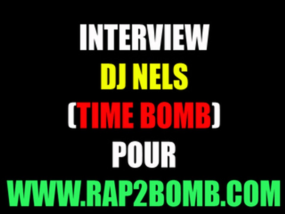 Dj Nels (Time Bomb) - Interview pour Rap2bomb